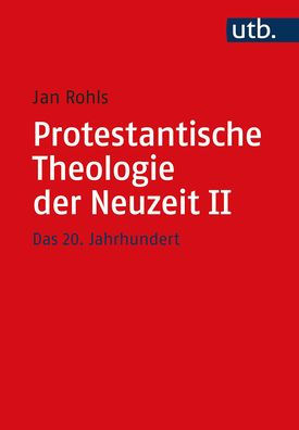 Protestantische Theologie der Neuzeit: Band II: Das 20. Jahrhundert