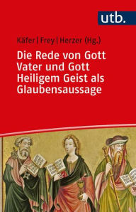 Title: Die Rede von Gott Vater und Gott Heiligem Geist als Glaubensaussage: Der erste und der dritte Artikel des Apostolischen Glaubensbekenntnisses im Gesprach zwischen Bibelwissenschaft und Dogmatik, Author: Eike Christian Herzig