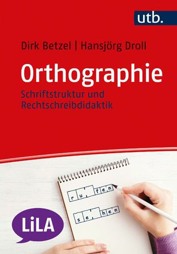 Orthographie: Schriftstruktur und Rechtschreibdidaktik