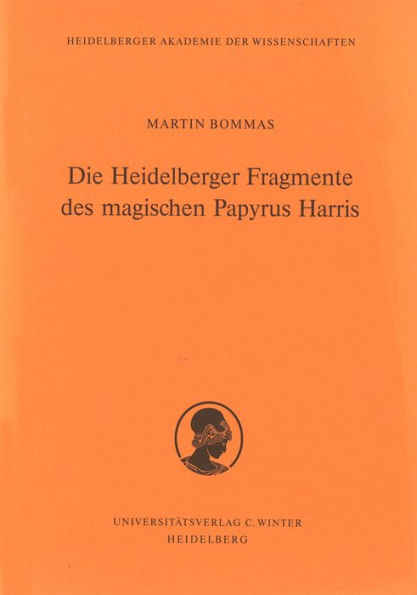 Die Heidelberger Fragmente des Magischen Papyrus Harris