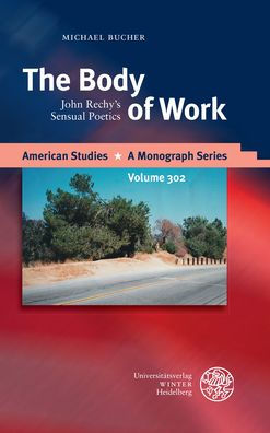 The Body of Work: John Rechy's Sensual Poetics