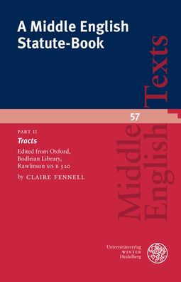A Middle English Statute-Book: Part II: Tracts. Edited from Oxford, Bodleian Library, Rawlinson MS B 520