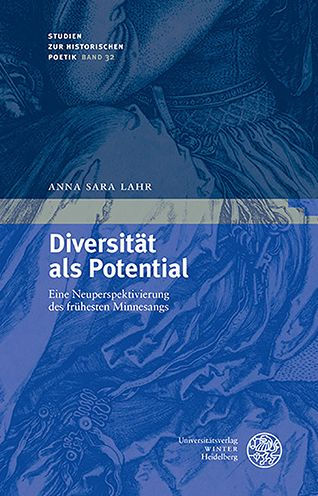 Diversitat als Potential: Eine Neuperspektivierung des fruhesten Minnesangs