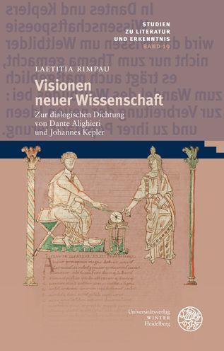 Visionen neuer Wissenschaft: Zur dialogischen Dichtung von Dante Alighieri und Johannes Kepler