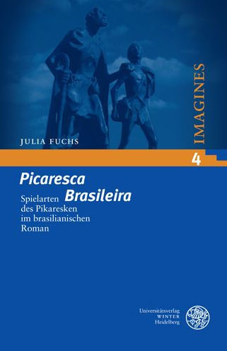 'Picaresca Brasileira': Spielarten des Pikaresken im brasilianischen Roman