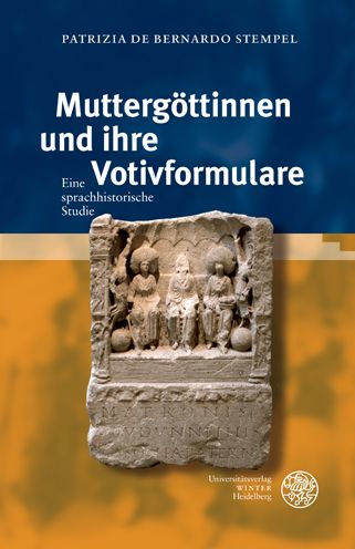 Muttergottinnen und ihre Votivformulare: Eine sprachhistorische Studie