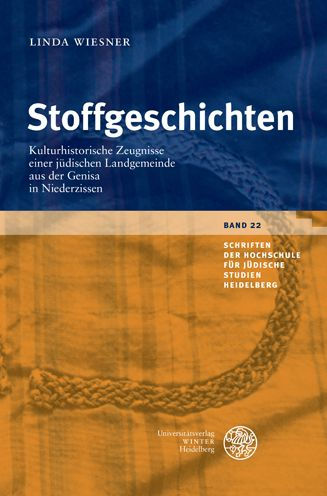 Stoffgeschichten: Kulturhistorische Zeugnisse einer judischen Landgemeinde aus der Genisa in Niederzissen