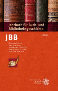 Title: Jahrbuch fur Buch- und Bibliotheksgeschichte 6 / 2021, Author: Uwe Jochum