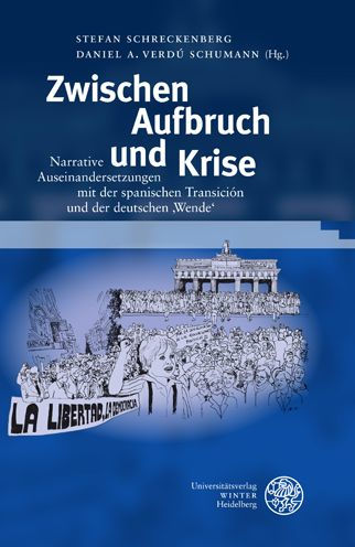 Zwischen Aufbruch und Krise: Narrative Auseinandersetzungen mit der spanischen Transicion und der deutschen 'Wende'