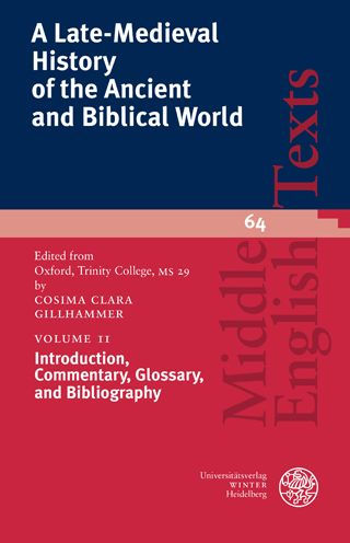 A Late-Medieval History of the Ancient and Biblical World / Volume II: Introduction, Commentary, Glossary, and Bibliography