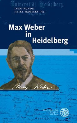 Max Weber in Heidelberg: Beitrage zur digitalen Vortragsreihe an der Universitat Heidelberg im Sommersemester 2020 anlasslich des 100. Todestages am 14. Juni 2020