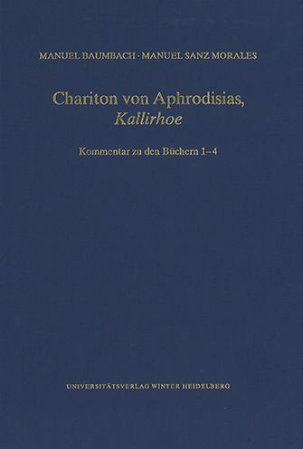 Chariton von Aphrodisias, 'Kallirhoe': Kommentar zu den Buchern 1-4