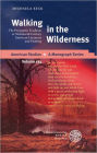 Walking in the Wilderness: The Peripatetic Tradition in Nineteenth-Century American Literature and Painting