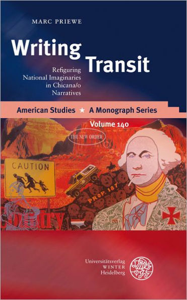 Writing Transit: Refiguring National Imaginaries in Chicana/o Narratives