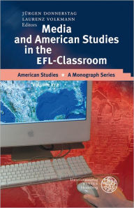 Title: Media and American Studies in the EFL-Classroom, Author: Jurgen Donnerstag