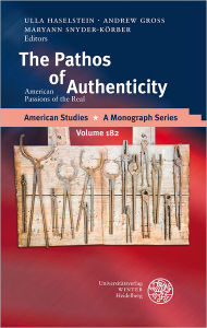 Title: The Pathos of Authenticity: American Passions of the Real, Author: Andrew Gross