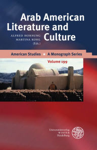 Title: Arab American Literature and Culture, Author: Alfred Hornung