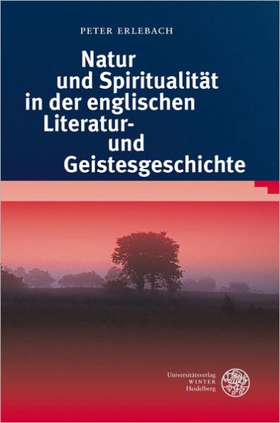 Natur und Spiritualitat in der englischen Literatur- und Geistesgeschichte