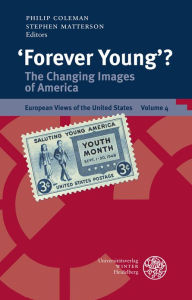 Title: 'Forever Young'?: The Changing Images of America, Author: Philip Coleman