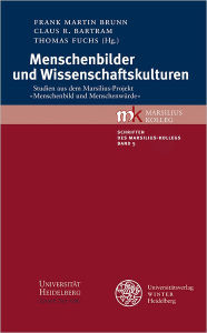 Title: Menschenbilder und Wissenschaftskulturen: Studien aus dem Marsilius-Projekt 'Menschenbild und Menschenwurde', Author: Claus R Bartram