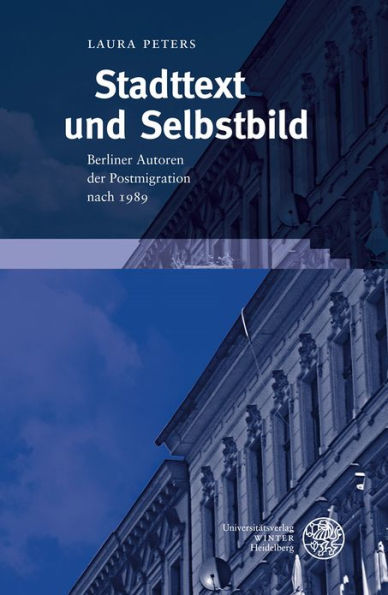 Stadttext und Selbstbild: Berliner Autoren der Postmigration nach 1989