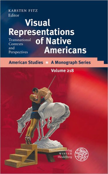 Visual Representations of Native Americans: Transnational Contexts and Perspectives