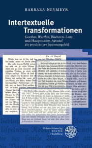 Title: Intertextuelle Transformationen: Goethes 'Werther', Buchners 'Lenz' und Hauptmanns 'Apostel' als produktives Spannungsfeld, Author: Barbara Neymeyr