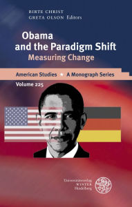 Title: Obama and the Paradigm Shift: Measuring Change, Author: Birte Christ