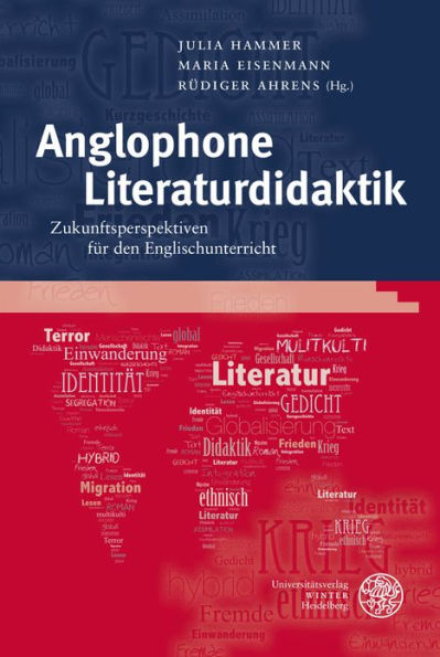 Anglophone Literaturdidaktik: Zukunftsperspektiven fur den Englischunterricht