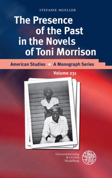 The Presence of the Past in the Novels of Toni Morrison