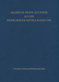 Title: Arabische Briefe auf Papier aus der Heidelberger Papyrus-Sammlung, Author: Werner Diem