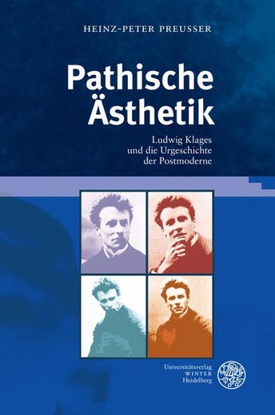 Pathische Asthetik: Ludwig Klages und die Urgeschichte der Postmoderne