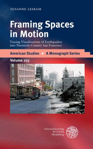 Framing Spaces in Motion: Tracing Visualizations of Earthquakes into Twentieth-Century San Francisco