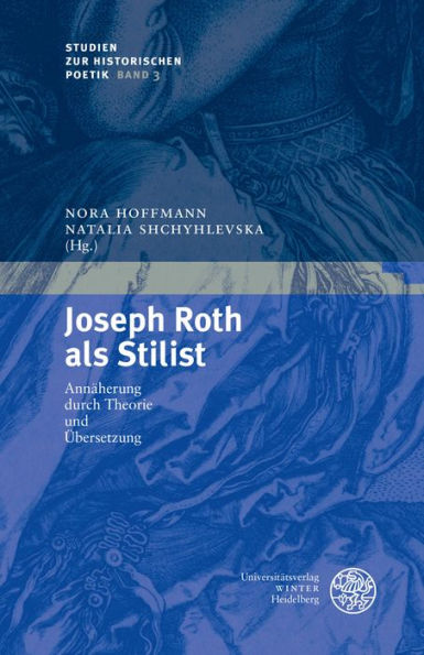 Joseph Roth als Stilist: Annaherung durch Theorie und Ubersetzung