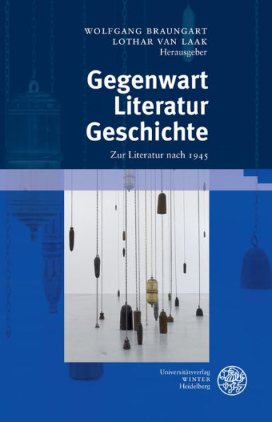 Gegenwart / Literatur / Geschichte: Zur Literatur nach 1945