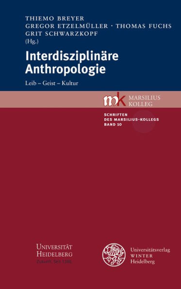 Interdisziplinare Anthropologie: Leib - Geist - Kultur