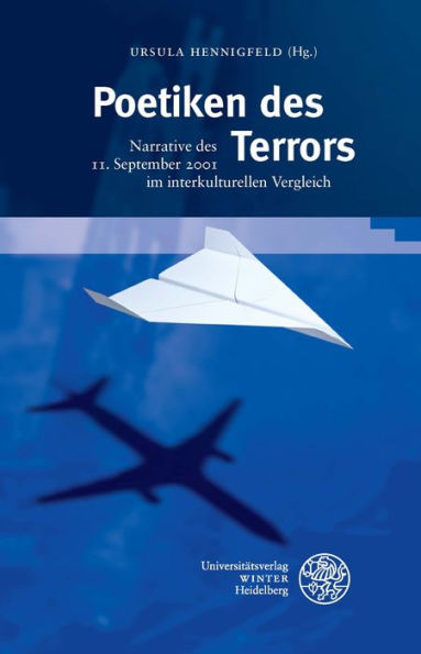 Poetiken des Terros: Narrative des 11. September 2001 im interkulturellen Vergleich