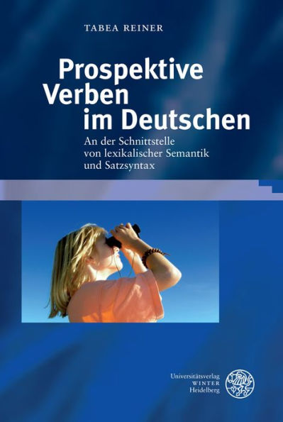 Prospektive Verben im Deutschen: An der Schnittstelle von lexikalischer Semantik und Satzsyntax