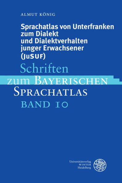 Sprachatlas von Unterfranken zum Dialekt und Dialektverhalten junger Erwachsener (JuSUF)