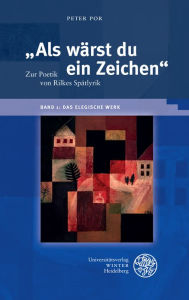 Title: Als warst du ein Zeichen' / Band 1: Das elegische Werk, Author: Peter Por