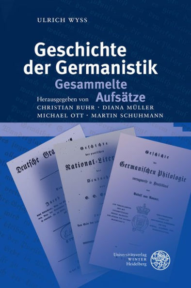 Geschichte der Germanistik. Gesammelte Aufsatze