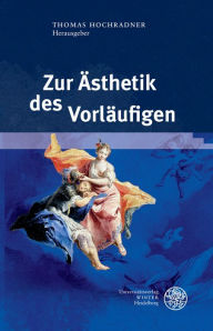 Title: Zur Asthetik des Vorlaufigen, Author: Thomas Hochradner