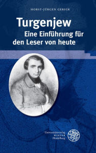 Title: Turgenjew. Eine Einfuhrung fur den Leser von heute, Author: Horst-Jurgen Gerigk