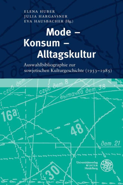 Mode - Konsum - Alltagskultur: Auswahlbibliographie zur sowjetischen Kulturgeschichte (1953-1985)