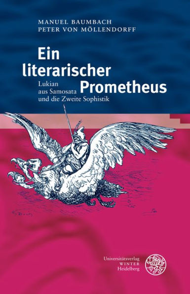 Ein literarischer Prometheus: Lukian aus Samosata und die Zweite Sophistik