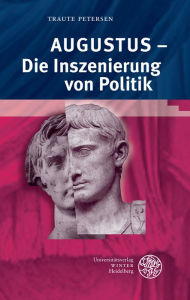 Title: Augustus - Die Inszenierung von Politik, Author: Traute Petersen