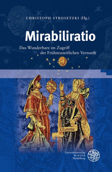 Mirabiliratio: Das Wunderbare im Zugriff der Fruhneuzeitlichen Vernunft