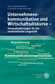 Title: Unternehmenskommunikation und Wirtschaftsdiskurse - Herausforderungen fur die romanistische Linguistik, Author: Anja Hennemann