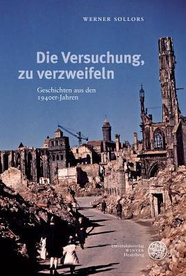 Die Versuchung, zu verzweifeln: Geschichten aus den 1940er-Jahren