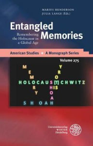 Title: Entangled Memories: Remembering the Holocaust in a Global Age, Author: M Moore